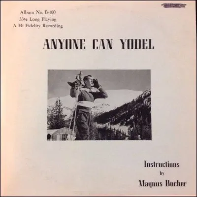 Encore un disque étonnant par son contenu : apprendre à yodler ! On peut alors avoir une pensée émue pour... ?