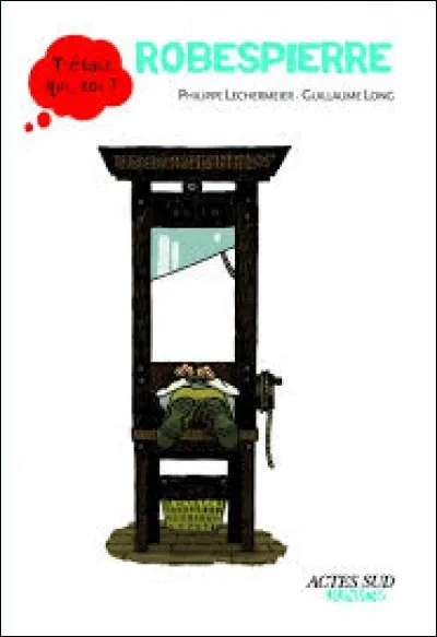 Robespierre, dans sa jeunesse, n'avait d'argent que pour sa perruque.