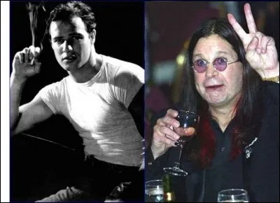 Ah ! Voilà Marlon (Brando) jeune et Ozzy vieux ! Ça vous la coupe, hein ?