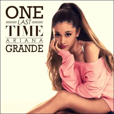 Pour le single "One Last Time" elle l'a repris avec un célèbre chanteur français. Lequel ?