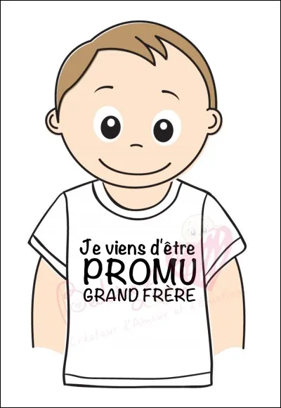 ... grand frère est très gentil avec toi ces temps-ci.