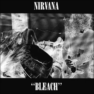 Pour finir, en quelle année l'album « Bleach » est-il sorti ?