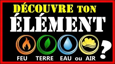 Quel élément préfères-tu ?