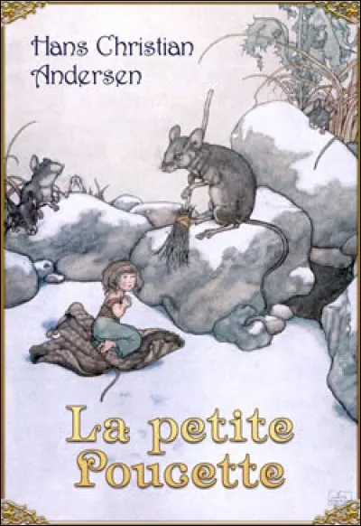Hans Christian Andersen a écrit l'histoire de la Petite Poucette dans un...
