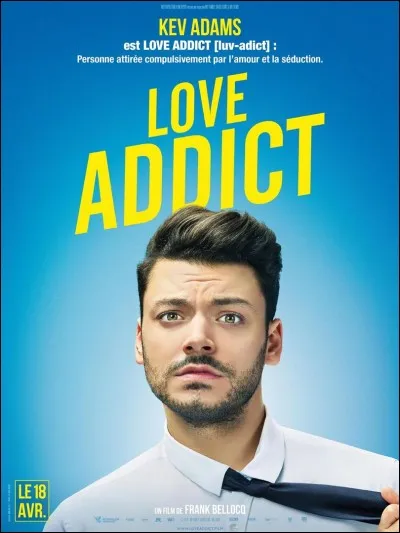 Comment s'appelle le personnage que joue Kev dans "Love Addict" ?