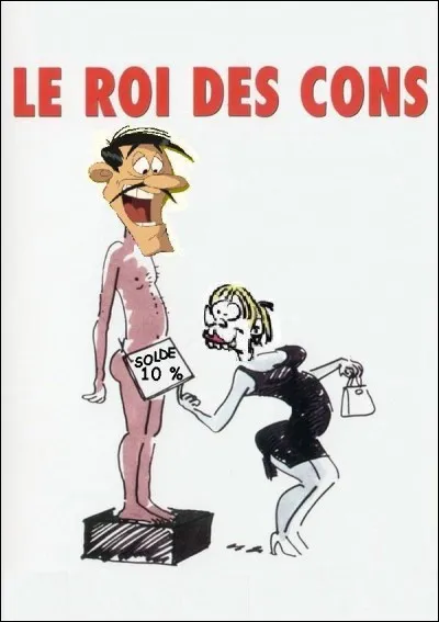 Quel chanteur pensait 'qu'il y avait peu de chances qu'on détrône le roi des cons' ?