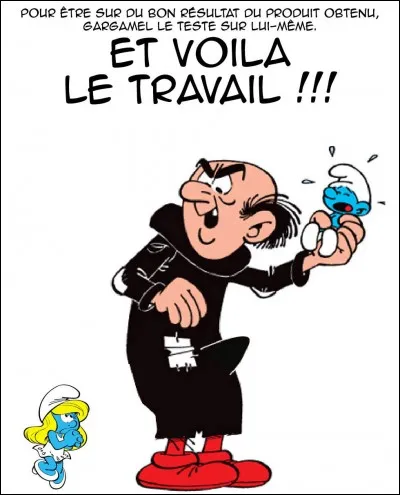 Gargamel a beau être ... , les enfants le trouvent drôle.