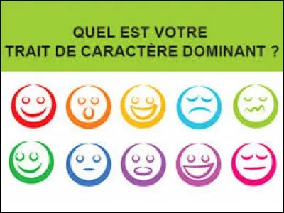 Par quel caractère te fais-tu le plus connaître ?