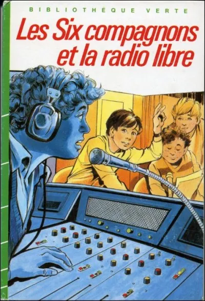 Qui a écrit "Les Six Compagnons et la Radio libre" ?