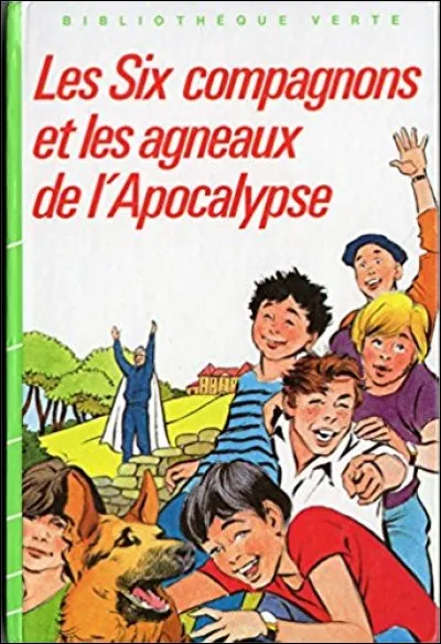 Qui a écrit "Les Six Compagnons et les Agneaux de l'Apocalypse" ?