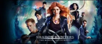 En parlant de séries ; aimes-tu « Shadowhunters » ?