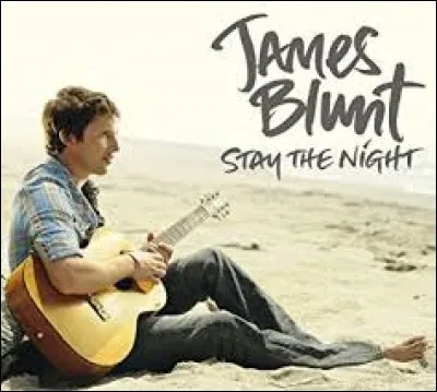 Comment peut-on traduire le titre de James Blunt : ''Stay the Night'' ?