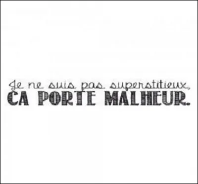 Quel animal est censé porter malheur ?