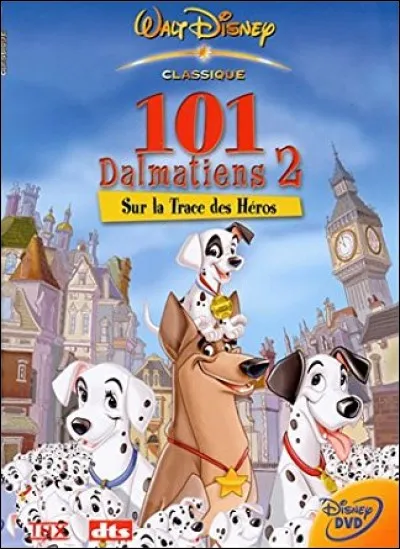 Quel personnage n'est pas apparu dans "Les 101 Dalmatiens 2" ?