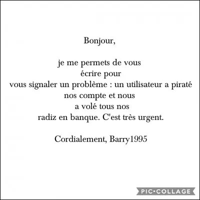 Barry a remarqué le problème et en a discuté avec ses amis, ses amis lui ont dit qu'ils avaient le même problème, Barry a directement contacté les webmasters pour le leur signaler. Il y a une faute d'orthographe dans ce qu'elle a écrit. Mais quelle faute ?
