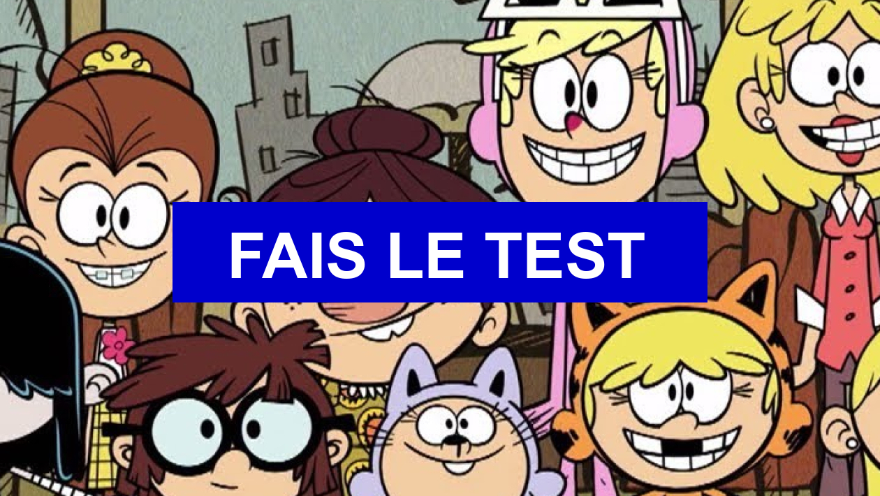Personnages De Bienvenue Chez Les Loud Test Quel personnage de ''Bienvenue chez les Loud'' es-tu ?