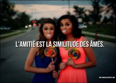 Et enfin, es-tu mon amie ?