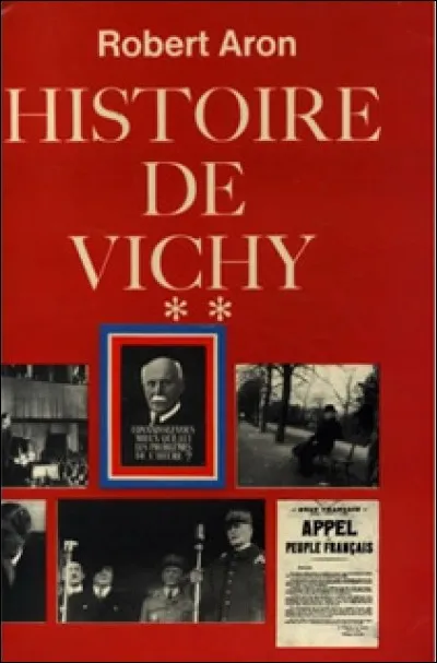 Quand a été publié "Histoire de Vichy : la thèse du bouclier, Pétain, et de l'épée, de Gaulle" ?