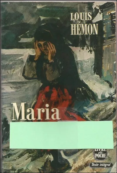 Dans ce roman de Louis H&eacute;mon, quel nom porte "Maria" ?