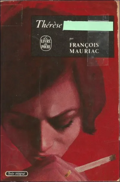 Dans le roman de Fran&ccedil;ois Mauriac, quel nom porte "Th&eacute;r&egrave;se" ?