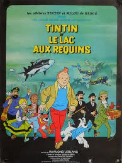 Durant quelle décennie est sorti le film d'animation "Tintin et le Lac aux requins" ?