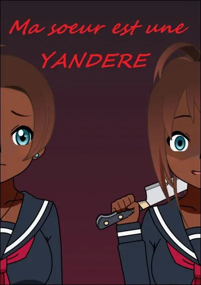 Lesquels de ces personnages sont dans "Ma sur est une YANDERE" ?
