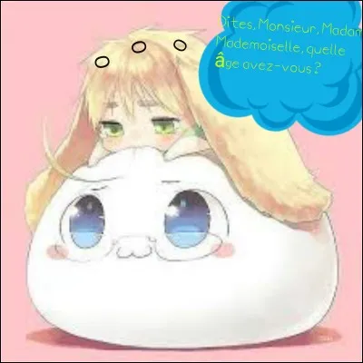 Pour formuler "Quelle âge as-tu ?", on dit :