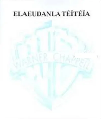Qui est le créateur (qui va et qui vient entre ses reins) de cette chanson : 'Elaeudanla Teïtéïa' ?