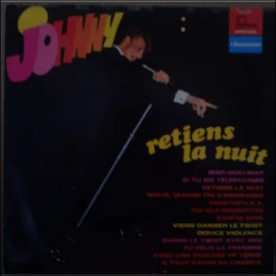 En quelle année a-t-il chanté "Retiens la nuit" ?