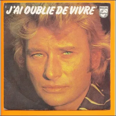 En quelle année a-t-il chanté "J'ai oublié de vivre" ?