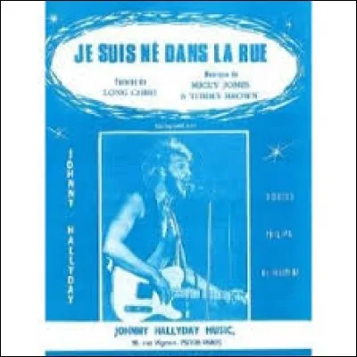 En quelle année a-t-il chanté "Je suis né dans la rue" ?