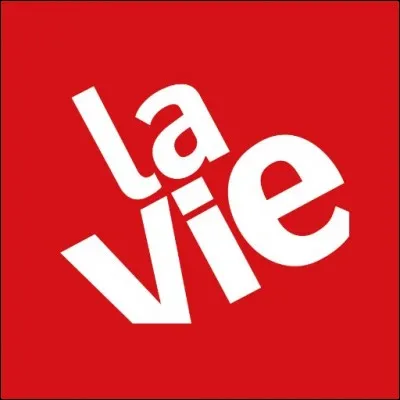 'La Vie' est un hebdomadaire proche de quel mouvement ?