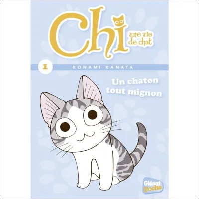 Connais-tu ''Chi, une vie de chat'' ?