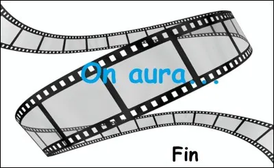 C'est la fin du quizz et comme dans le film de Georges Lautner, 'On aura tout... '