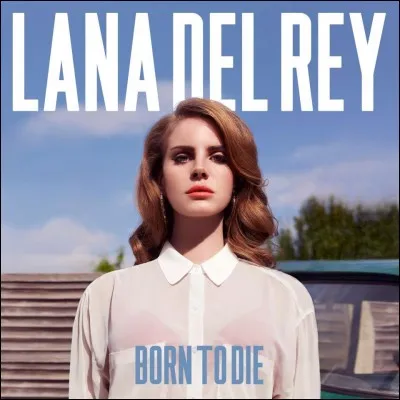 En quelle année l'album "Born to Die" avait-il été réalisé ?