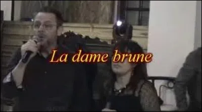 Elle était surnommé "la Dame brune". Il s'agit de ...