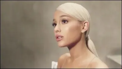 Quelle est la dernière chanson d'Ariana Grande ? (juillet 2018)