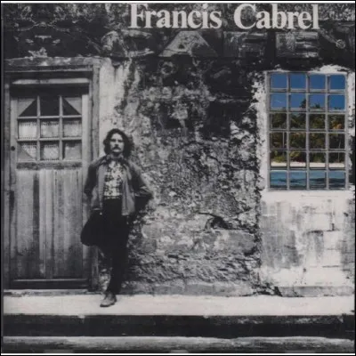 Quel a été le premier album de Francis Cabrel ?