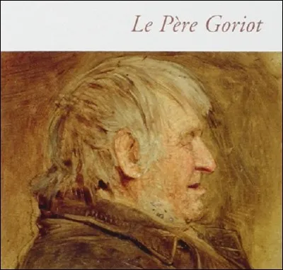 Qui est l'auteur du roman 'Le Père Goriot' ?