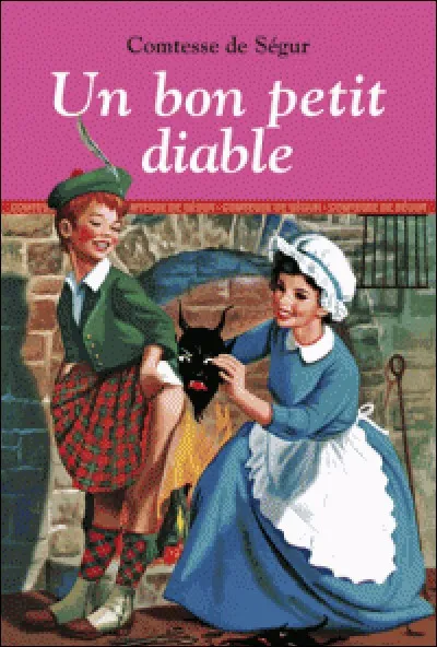 Quel était le prénom du "Bon petit diable" de la Comtesse de Ségur ?