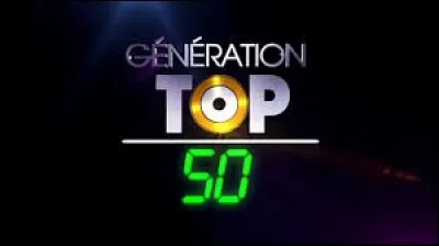 Sur quelle chaîne est diffusée l'émission "Génération Top 50" présenté par Jérôme Anthony ?