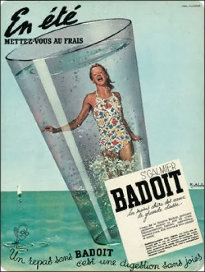 "Et badadi et badadoit - La meilleure [...] c'est la Badoit."