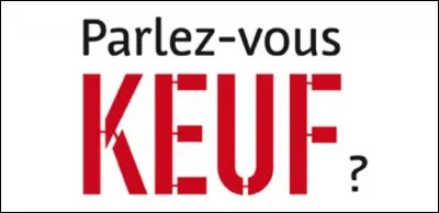 Qu'est-ce qu'un keuf ?