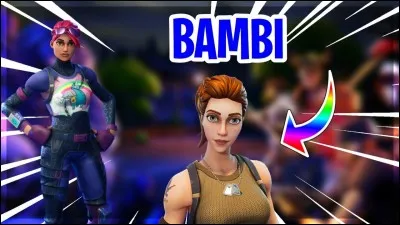 Combien y a-t-il de skins "Bambi" ?