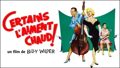 Quelle actrice américaine joue le rôle principal dans 'Certains l'aiment chaud' ?