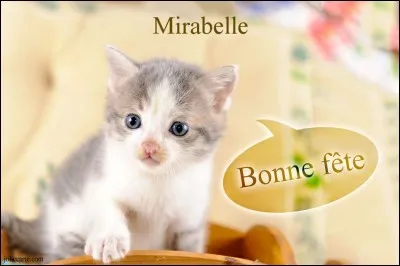 S'il s'agit de Mirabelle :