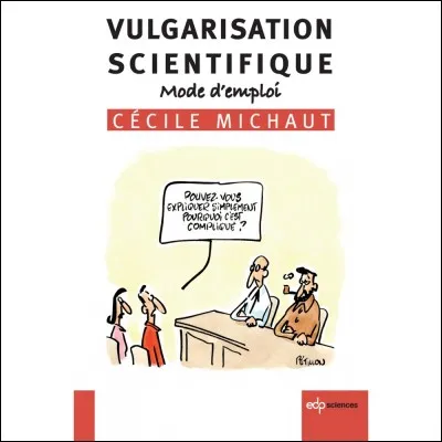 En quoi consiste la vulgarisation scientifique ?