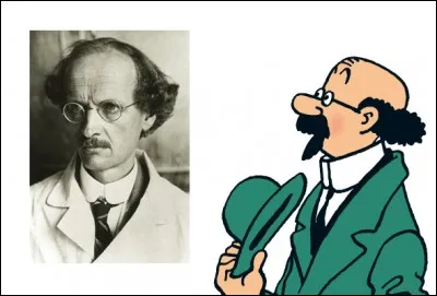 On commence par un personnage connu. Quel homme scientifique fut le prototype du professeur Tournesol ?