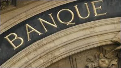 Quelle banque a comme slogan : "Parce que le monde bouge" ?