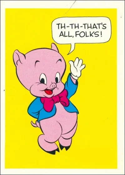 ''C'-c'-c'-c'est fini, les amis !'' - Cochonnet est connu pour son fort bégaiement. Quel est son autre nom ?